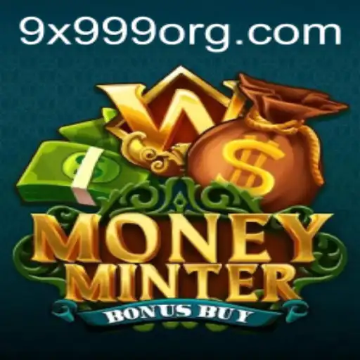The Exciting World of MoneyMinterBonusBuy: Dive into the 9x999 Adventure